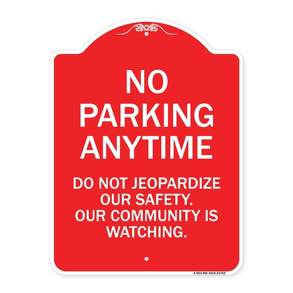 Signmission No Parking Anytime Do Not Jeopardize Our Safety. Our Community Is Watching, A-DES-RW-1824-23765 A-DES-RW-1824-23765 - main